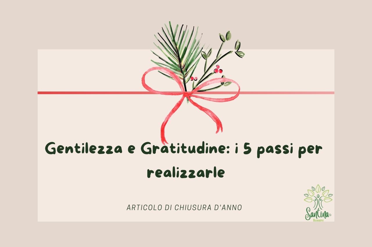 gentilezza e gratitudine i 5 passi per realizzarle